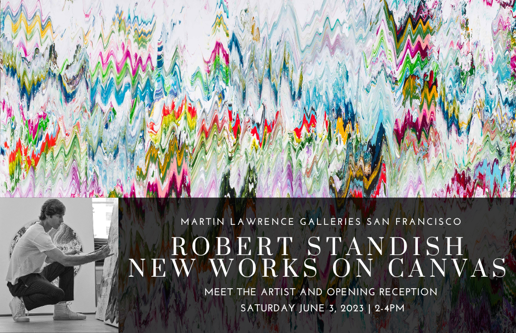 Martin Lawrence Galleries - MEET ROBERT STANDISH IN SAN FRANCISCO